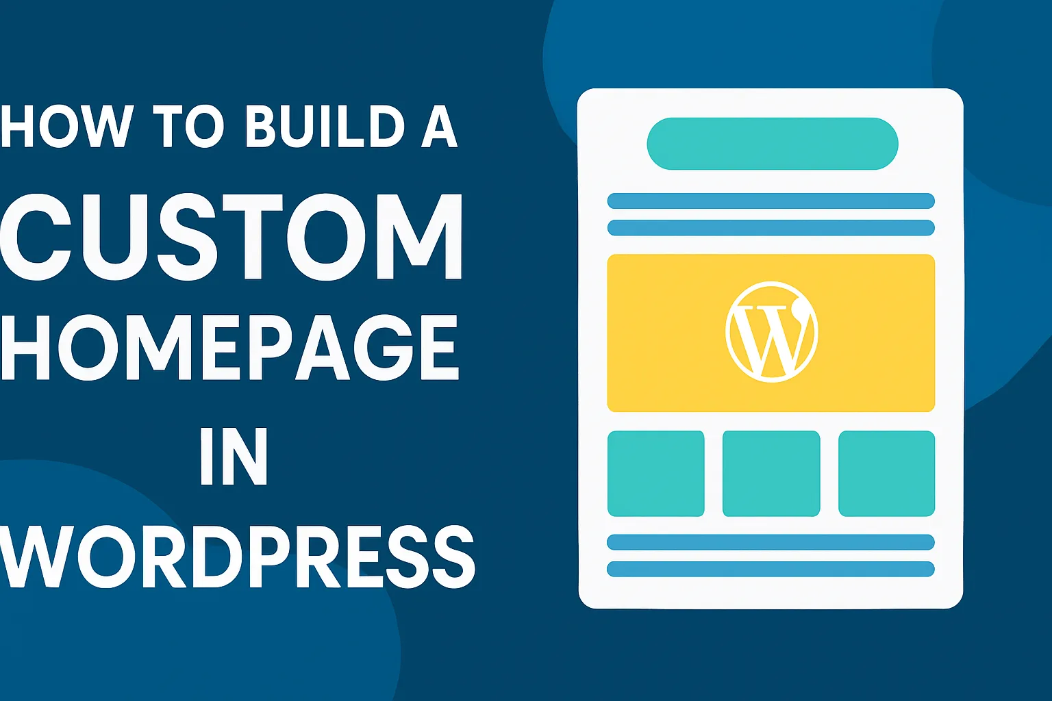 How to Build a Custom Homepage in WordPress